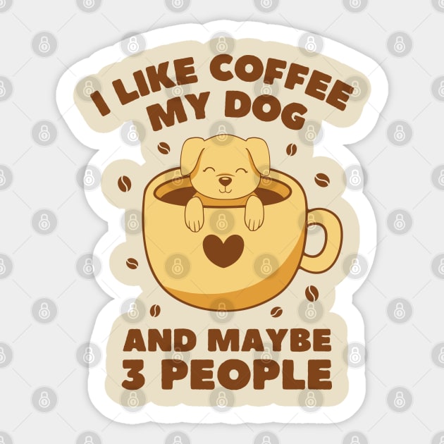 I Like Coffee, My Dog and Maybe 3 People Sticker by Bruno Pires